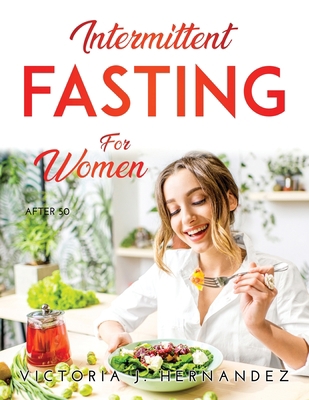 Intermittent Fasting for Women: After 50 8659920678 Book Cover