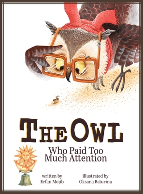 The Owl Who Paid Too Much Attention 1949522547 Book Cover