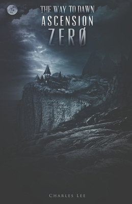 The Way To Dawn: Ascension Zero 1633184811 Book Cover