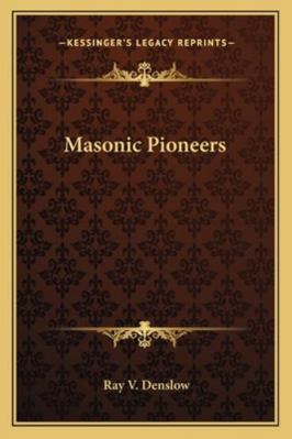 Masonic Pioneers 1162869275 Book Cover