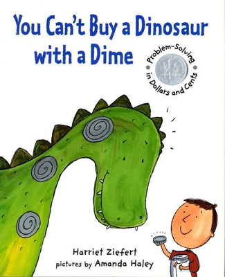 You Can't Buy a Dinosaur with a Dime 1609051467 Book Cover