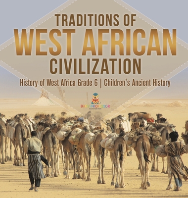 Traditions of West African Civilization History... 1541984536 Book Cover