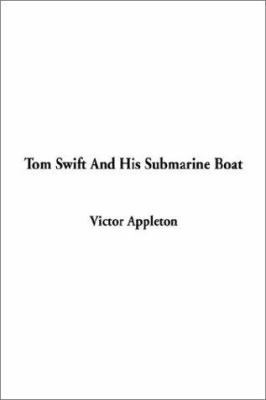 Tom Swift and His Submarine Boat 1404335668 Book Cover