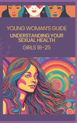 Young Woman's Guide to Sexual Health (Ages 18-2... B0DTP7T51T Book Cover