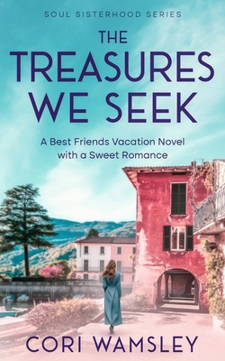 The Treasures We Seek: A Best Friends Vacation ... 1958481157 Book Cover