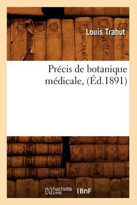 Précis de Botanique Médicale, (Éd.1891) [French] 2012620302 Book Cover