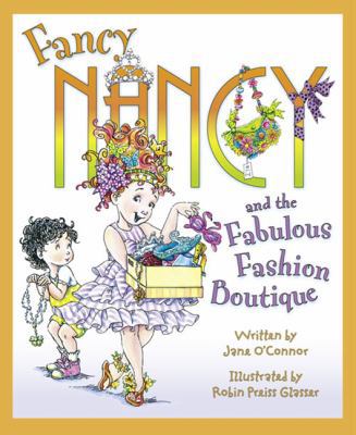 Fancy Nancy's Fabulous Fashion Boutique 0007384661 Book Cover