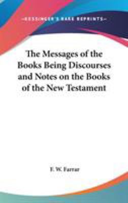 The Messages of the Books Being Discourses and ... 0548021414 Book Cover