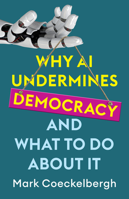 Why AI Undermines Democracy and What to Do abou... 1509560939 Book Cover