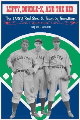 Lefty, Double-X, and the Kid: The 1939 Red Sox,... 1579401627 Book Cover