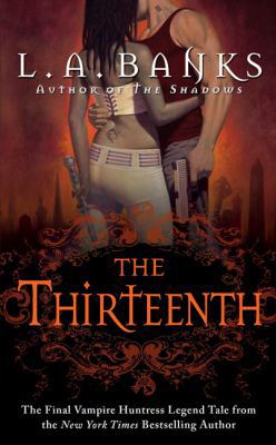 The Thirteenth: A Vampire Huntress Legend (Vamp... 0312949162 Book Cover
