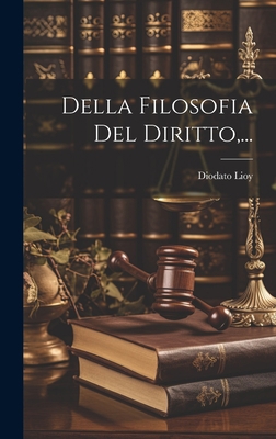 Della Filosofia Del Diritto, ... [Italian] 1020356545 Book Cover
