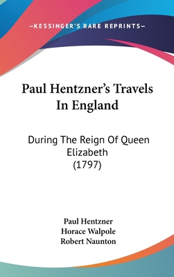 Paul Hentzner's Travels In England: During The ... 1437196403 Book Cover