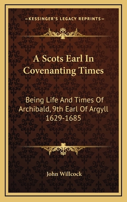 A Scots Earl in Covenanting Times: Being Life a... 116353434X Book Cover