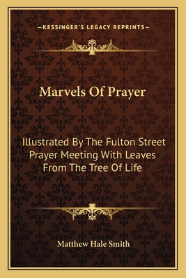 Marvels Of Prayer: Illustrated By The Fulton St... 1163130052 Book Cover