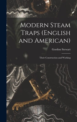Modern Steam Traps (English and American): Thei... B0BQFVJFP9 Book Cover