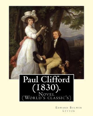 Paul Clifford (1830). By: Edward Bulwer Lytton:... 1719053162 Book Cover