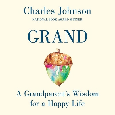 Grand Lib/E: A Grandparent's Wisdom for a Happy... 1094103578 Book Cover