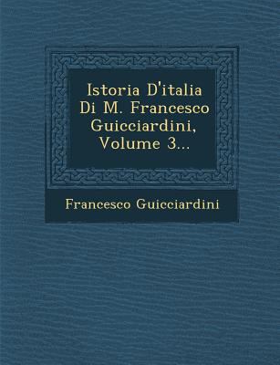 Istoria D'Italia Di M. Francesco Guicciardini, ... [Italian] 1286877040 Book Cover