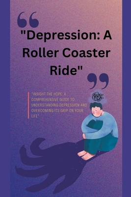 "Depression: A Roller Coaster Ride" B0BZQWHCPZ Book Cover
