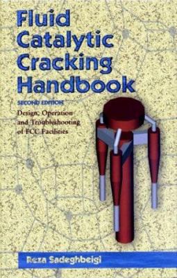 Fluid Catalytic Cracking Handbook: An Expert Gu... 0884152898 Book Cover