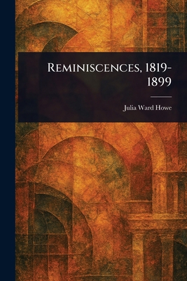 Reminiscences, 1819-1899 1023205610 Book Cover