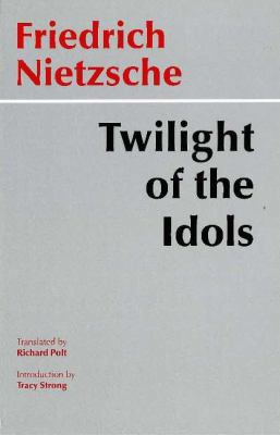 Twilight of the Idols (Hackett Classics) 0872203557 Book Cover