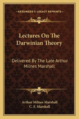 Lectures On The Darwinian Theory: Delivered By ... 1163235040 Book Cover