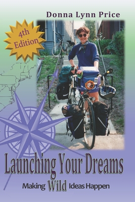 Launching Your Dreams: Making Wild Ideas Happen 1943164797 Book Cover