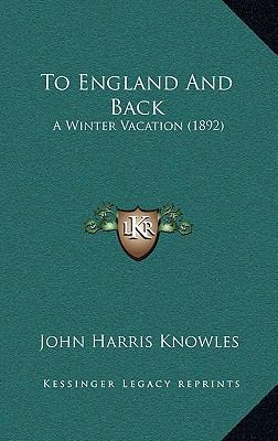 To England And Back: A Winter Vacation (1892) 1165676605 Book Cover