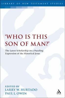 Who Is This Son of Man?': The Latest Scholarshi... 0567521192 Book Cover