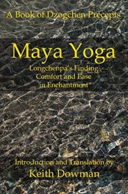 Maya Yoga: Longchenpa's Finding Comfort and Eas... 9937623014 Book Cover
