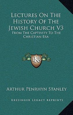 Lectures On The History Of The Jewish Church V3... 1163445304 Book Cover