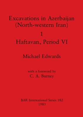 Excavations in Azerbaijan (North-western Iran) ... 0860542335 Book Cover