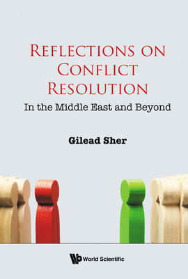 Reflections on Conflict Resolution: In the Midd... 9811251584 Book Cover