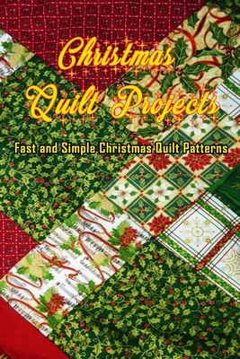 Christmas Quilt Projects: Fast and Simple Chris... B08R49561Z Book Cover