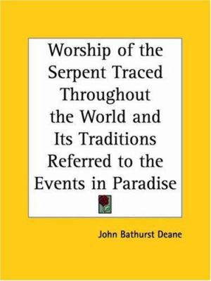 Worship of the Serpent Traced Throughout the Wo... 1564598985 Book Cover