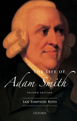 The Life of Adam Smith 0199550034 Book Cover