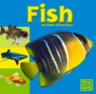 Fish (First Facts: Exploring the Animal Kingdom) 0736849424 Book Cover