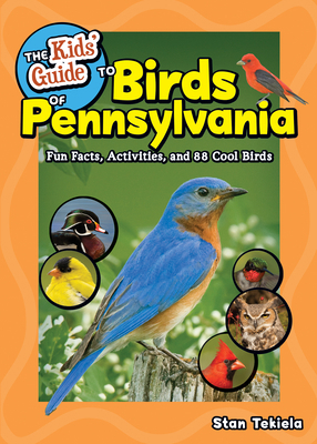 The Kids' Guide to Birds of Pennsylvania: Fun F... 1647553644 Book Cover