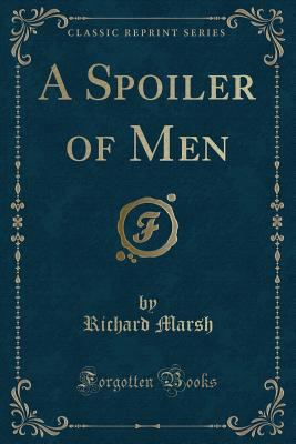 A Spoiler of Men (Classic Reprint) 1331088534 Book Cover