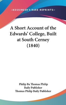 A Short Account of the Edwards' College, Built ... 1162078340 Book Cover