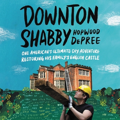 Downton Shabby: One American's Ultimate DIY Adv... B09FC892F8 Book Cover