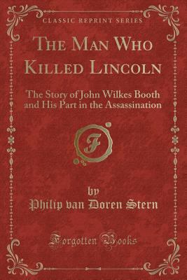 The Man Who Killed Lincoln: The Story of John W... 0243155751 Book Cover