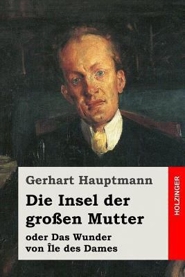 Die Insel der großen Mutter: oder Das Wunder vo... [German] 1544865848 Book Cover