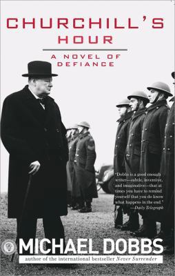 Churchill's Hour: A Novel of Defiance 1402213921 Book Cover