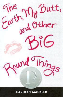 Earth, My Butt, And Other Big Round Things 0606343938 Book Cover