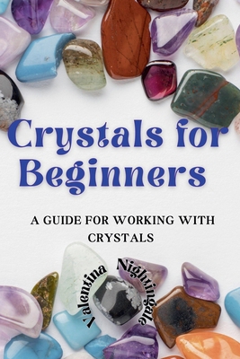 Crystals for Beginners: A Guide for Working Wit... B0DJSJWVB8 Book Cover