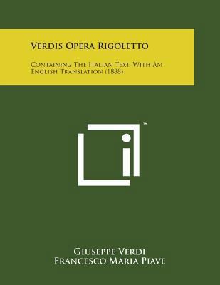 Verdis Opera Rigoletto: Containing the Italian ... 1498175198 Book Cover