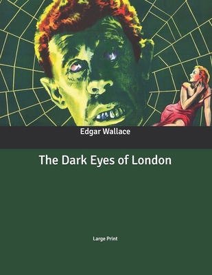 The Dark Eyes of London: Large Print B086PNZFDD Book Cover